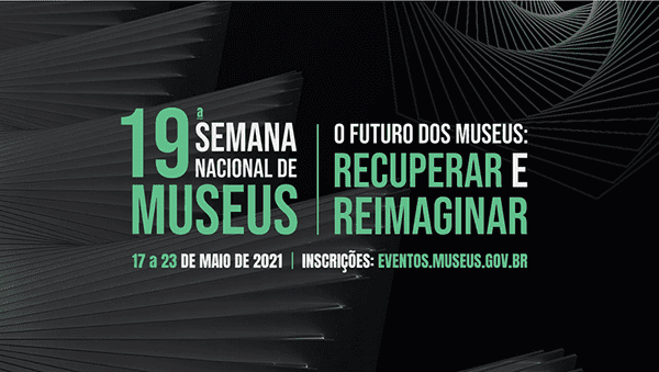 19ª Semana Nacional de Museus