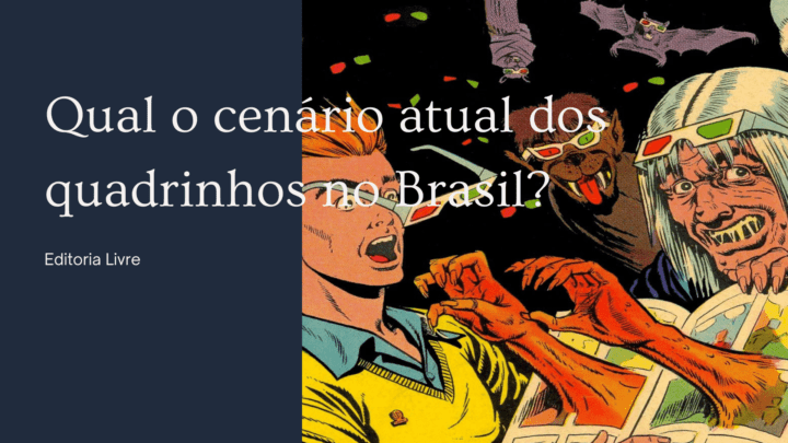 Qual o cenário atual dos quadrinhos no Brasil?